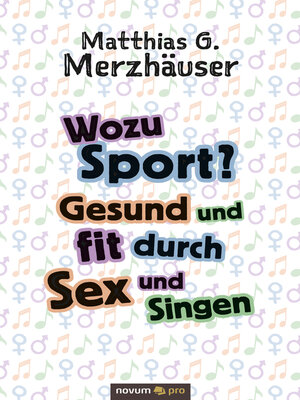 cover image of Wozu Sport? Gesund und fit durch Sex und Singen